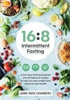 16:8 Intermittent Fasting Guide - Weight Loss & Health Benefits | Meal Plan & Timer Tips for Beginners | Perfect for Busy Professionals & Fitness Lovers
