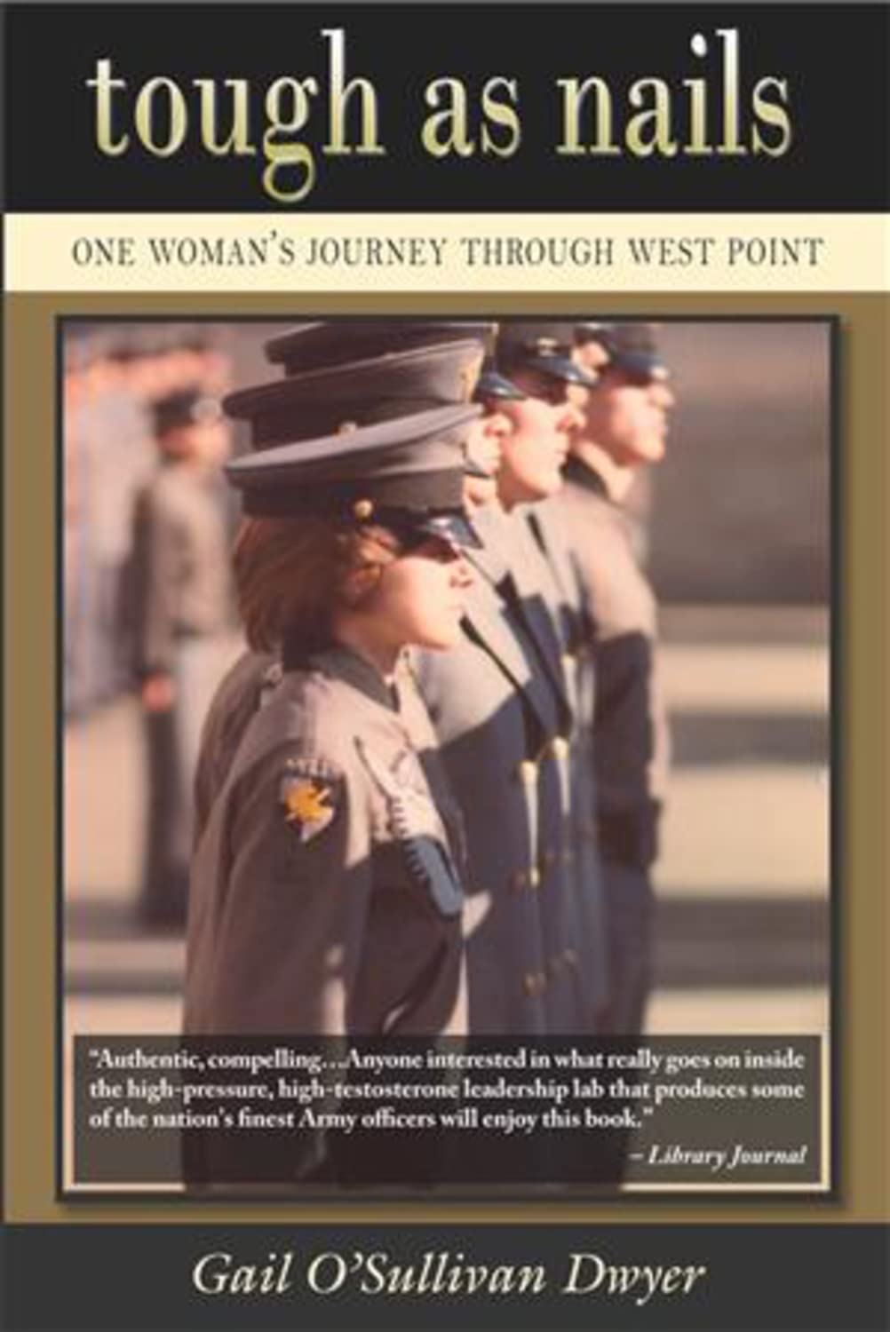 Tough As Nails: A Woman's Inspiring Journey Through West Point Military Academy - Memoir of Perseverance and Leadership for Aspiring Cadets