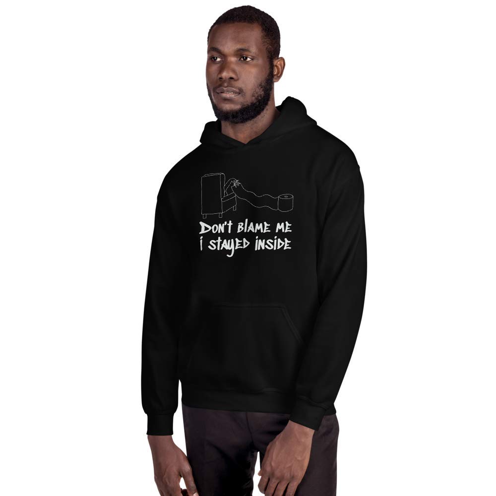 Funny Social Distancing Hoodie - Quarantine Gifts for Friends - Don't Blame Me Pullover Sweatshirt - Perfect for Pandemic Humor & Stay-at-Home Comfort