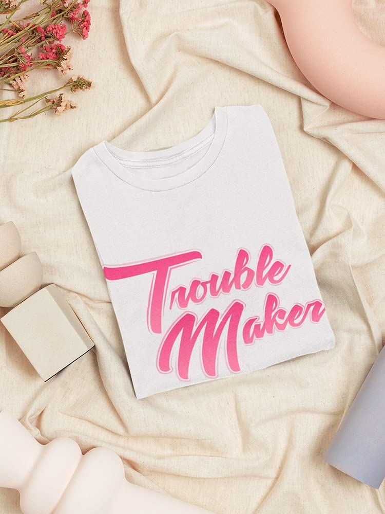 Smartprints Trouble Maker Trendy Quote Women's T-Shirt | Funny Sarcastic Graphic Tee for Women | Casual Outfit, Girls Night Out, Birthday Gift