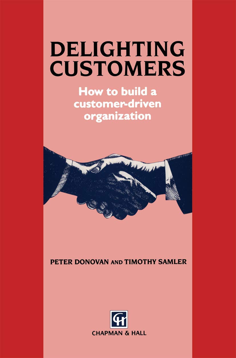 Delighting Customers: How to Build a Customer-Driven Organization - Boost Business Growth & Customer Loyalty for E-commerce Success