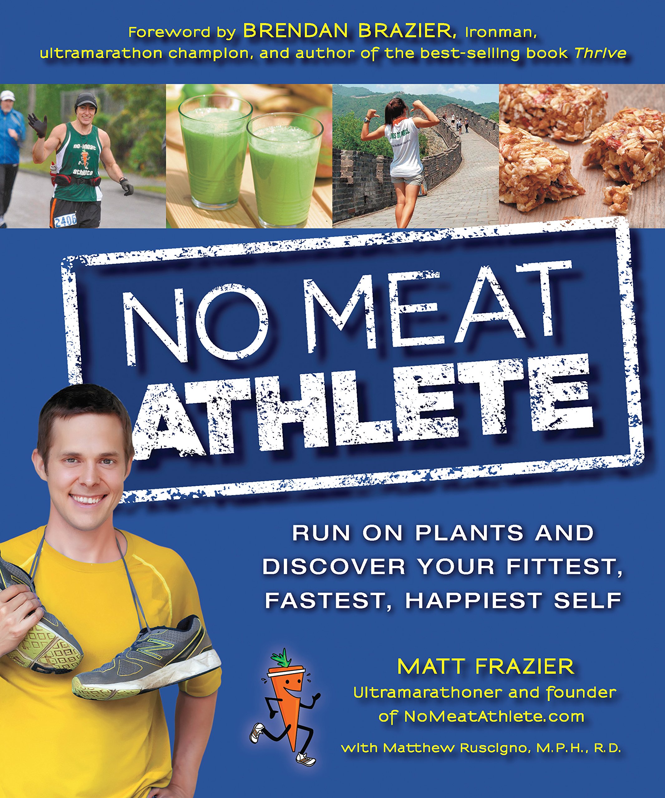 No Meat Athlete: Vegan Running Guide for Peak Performance & Happiness | Plant-Based Fitness & Wellness Tips for Runners