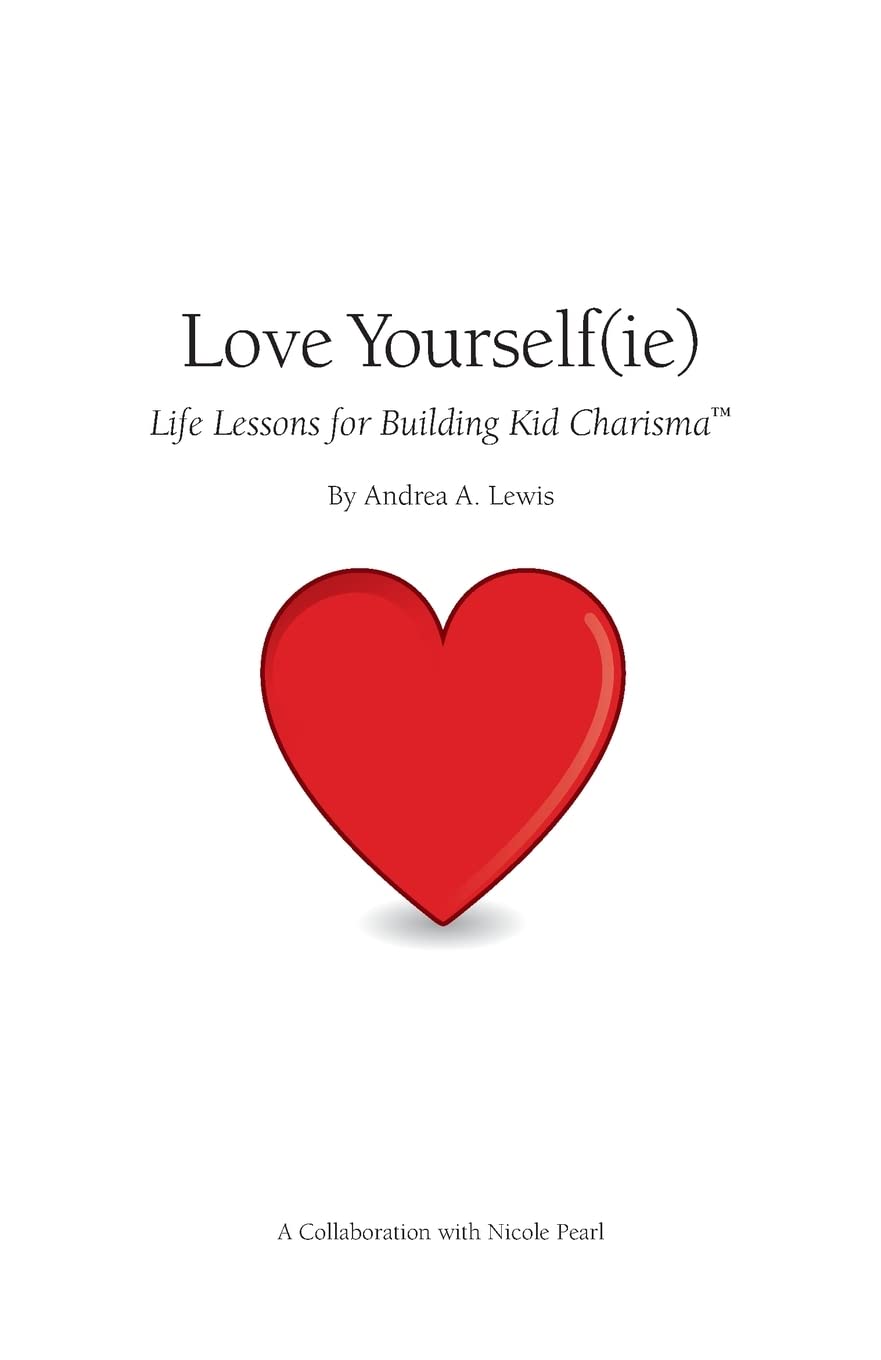 Love Yourself(ie): Life Lessons for Building Kid Charisma - Confidence Boosting Guide for Children | Perfect for Parenting, School Activities & Personal Growth