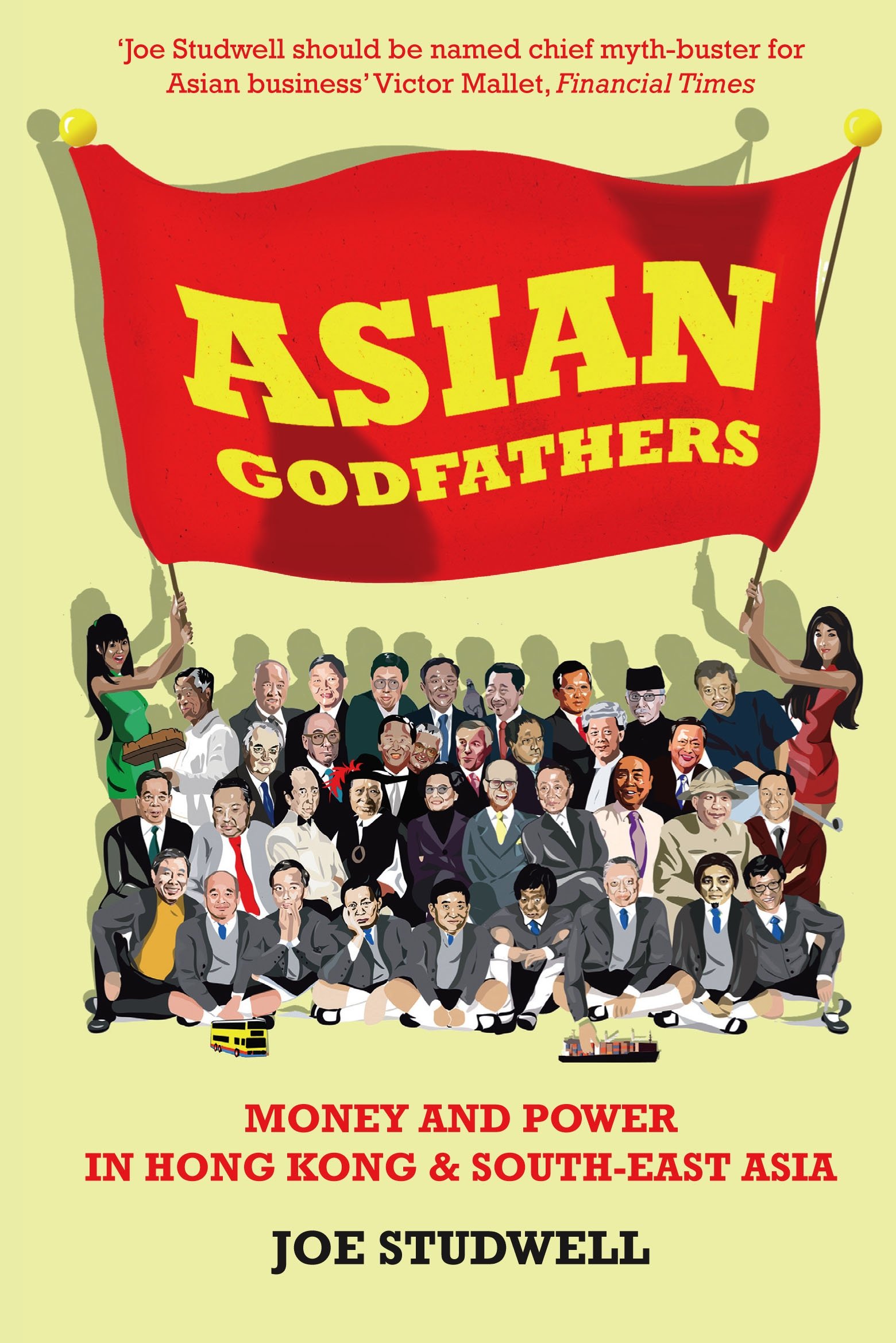 Asian Godfathers: Money and Power in Hong Kong and Southeast Asia - Business & Politics Book for Entrepreneurs, Investors & History Buffs