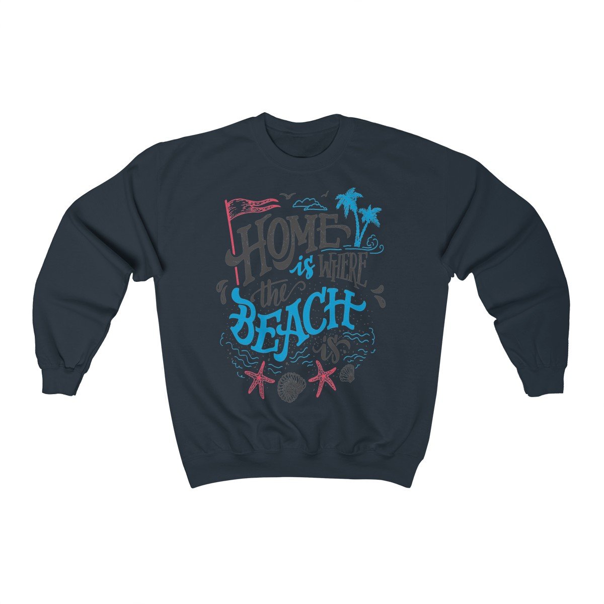 Home is Where The Beach Is Sweatshirt - Cozy Pullover Hoodie for Women & Men - Perfect for Beach Vacations, Casual Outings & Relaxing at Home