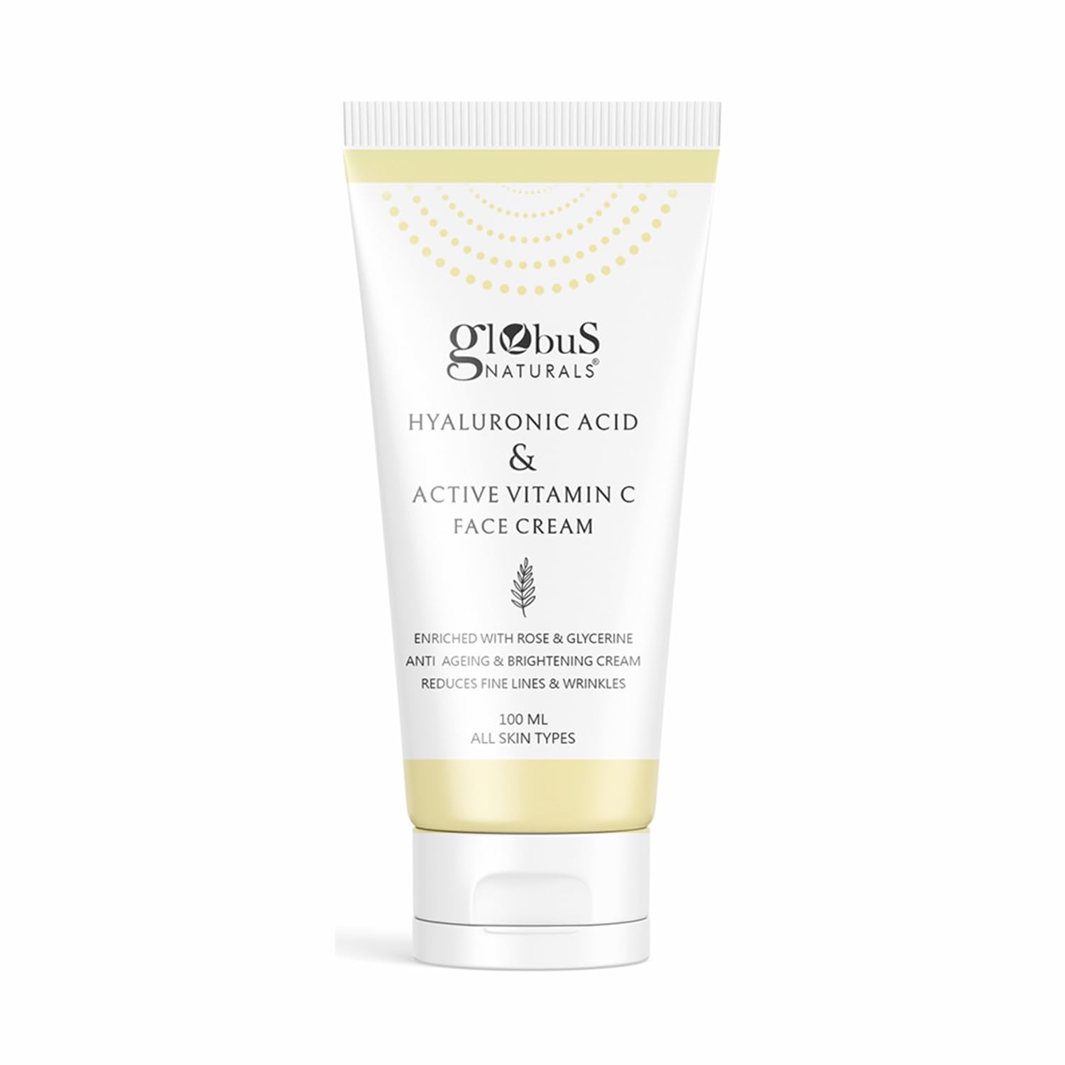 Globus Naturals Hyaluronic Acid & Vitamin C Anti-Aging Face Cream with Rose & Glycerin - Skin Brightening & Hydrating Formula for Wrinkles & Dull Skin - 100ml (Pack of 1) - Perfect for Daily Skincare Routine & Nighttime Moisturizing