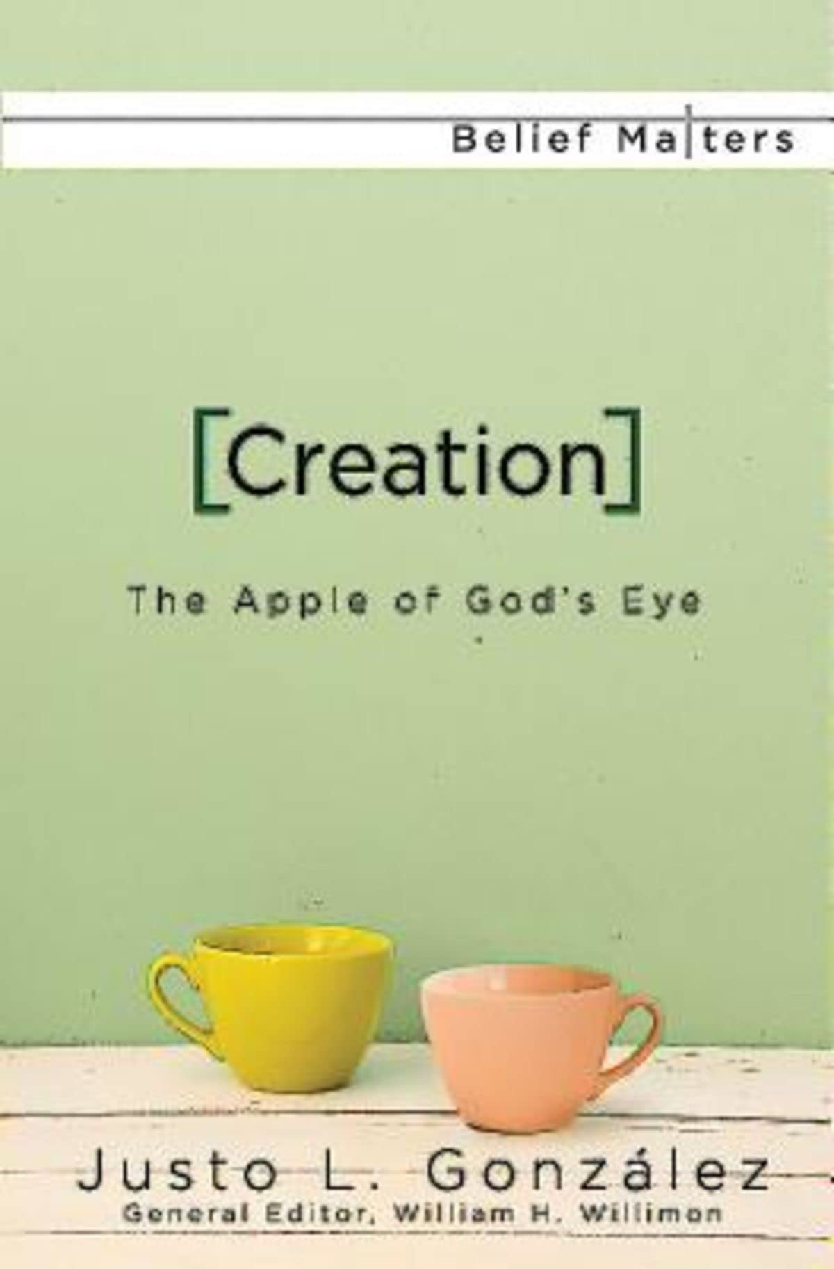 Creation: The Apple of God's Eye (Belief Matters) - Inspirational Christian Book for Bible Study & Spiritual Growth