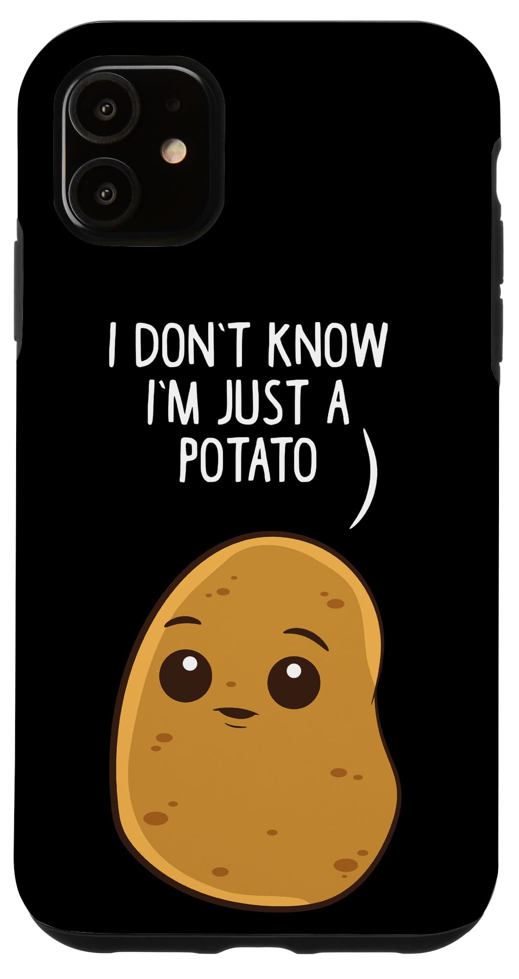 iPhone 11 Funny Potato Case - Cute Protective Phone Cover with 'I Don't Know I'm Just a Potato' Design - Perfect for Daily Use, Gifts & Potato Lovers