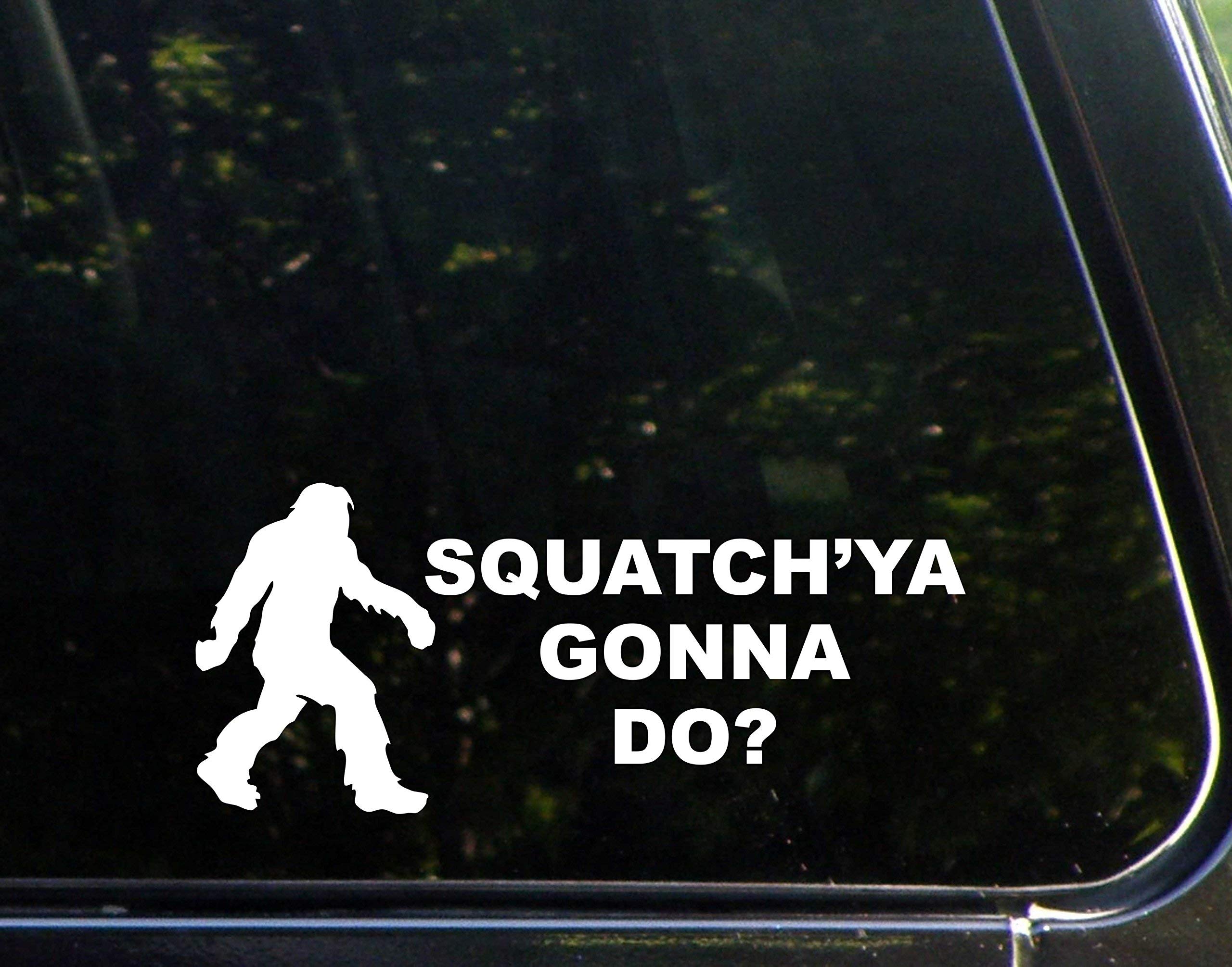 Funny 'Squatch'ya Gonna Do?' 9x4 Inch Vinyl Die-Cut Decal - Waterproof Bumper Sticker for Cars, Trucks, Windows, Laptops - Perfect for Outdoor Enthusiasts & Pranksters