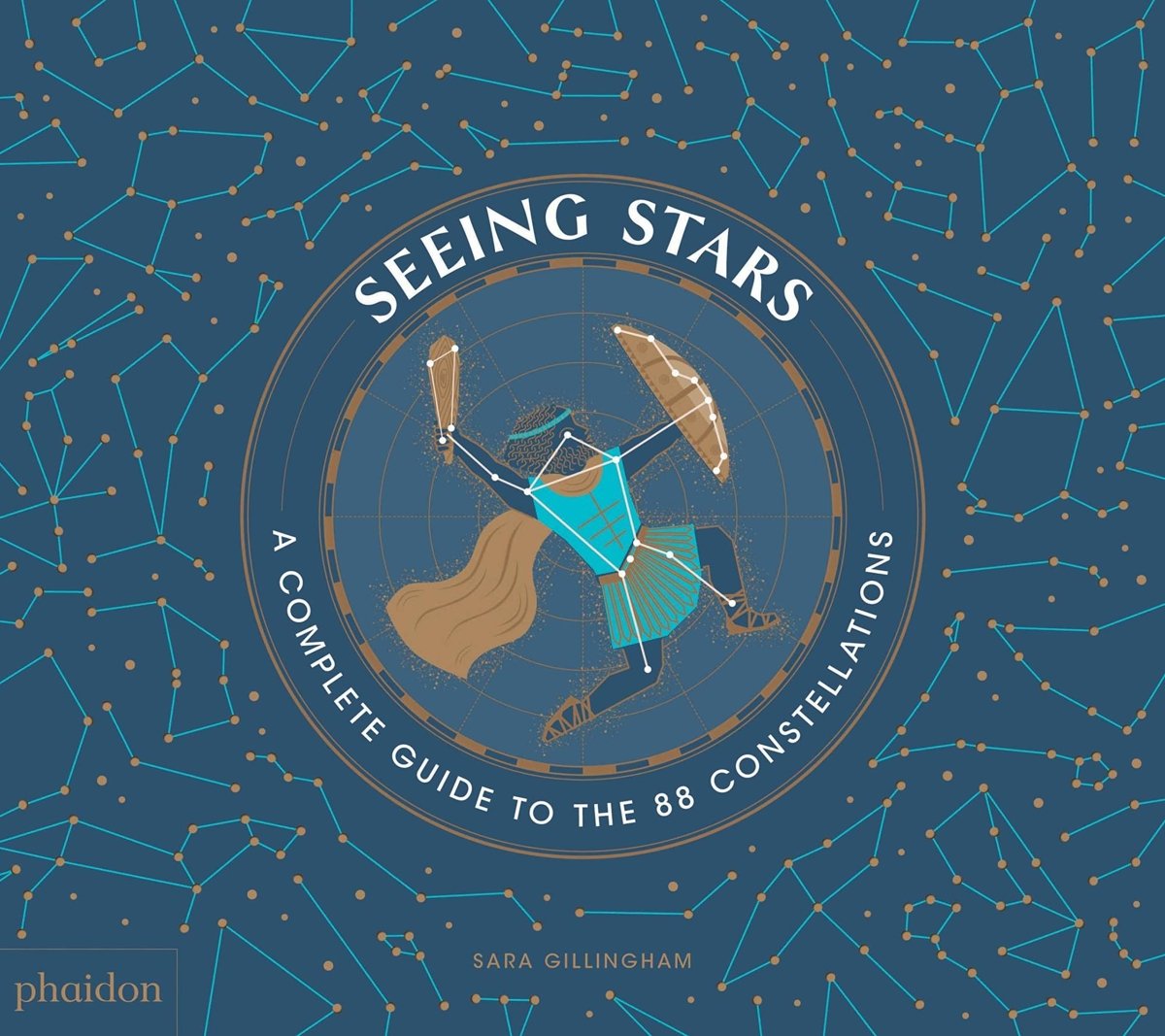 Sara Gillingham: Seeing Stars - The Complete Guide to All 88 Constellations | Astronomy Book for Stargazing & Night Sky Observation