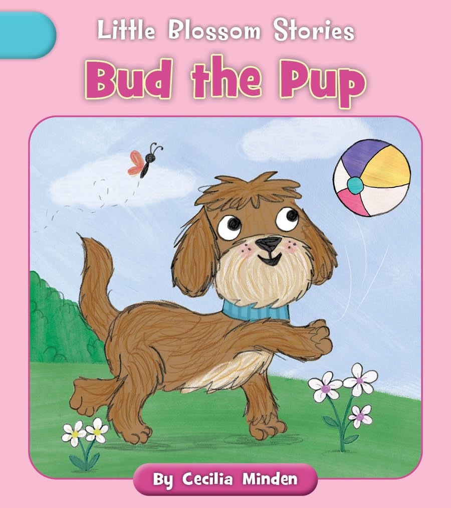 Bud the Pup - Little Blossom Stories | Children's Picture Book for Early Readers | Perfect for Bedtime Stories and Classroom Reading
