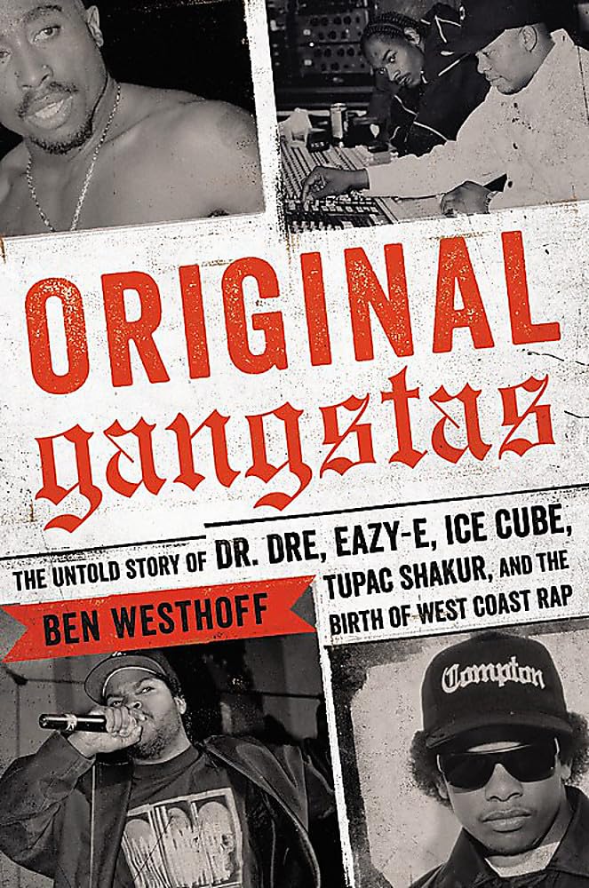 Original Gangstas: The Untold Story of Dr. Dre, Eazy-E, Ice Cube & Tupac Shakur - West Coast Rap History Book | Music Biography, Hip Hop Culture, Gangsta Rap Origins - Perfect for Music Lovers & History Buffs