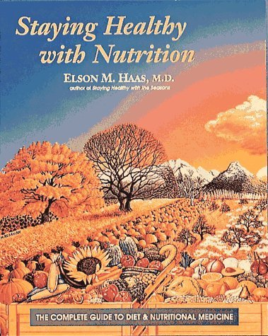 Staying Healthy with Nutrition: The Complete Guide to Diet and Nutritional Medicine - Boost Immunity, Manage Weight & Improve Wellness for Busy Lifestyles