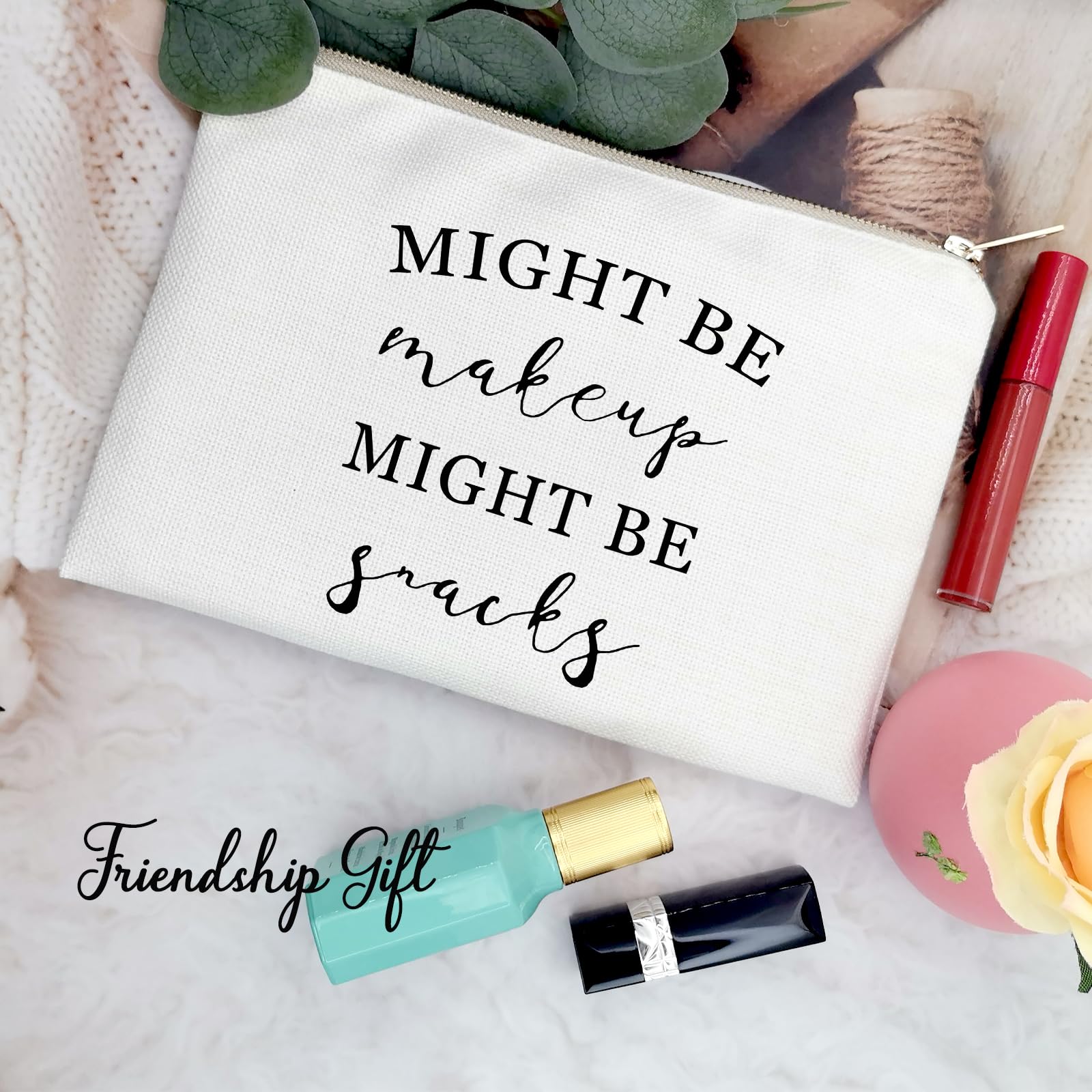 Funny Makeup Bag - 'Might Be Makeup Might Be Snacks' Cute Cosmetic Pouch for Women | Perfect Birthday Gift for Best Friend, Sister & Her | Makeup Storage & Organization | Great for Travel, Gym & Daily Use