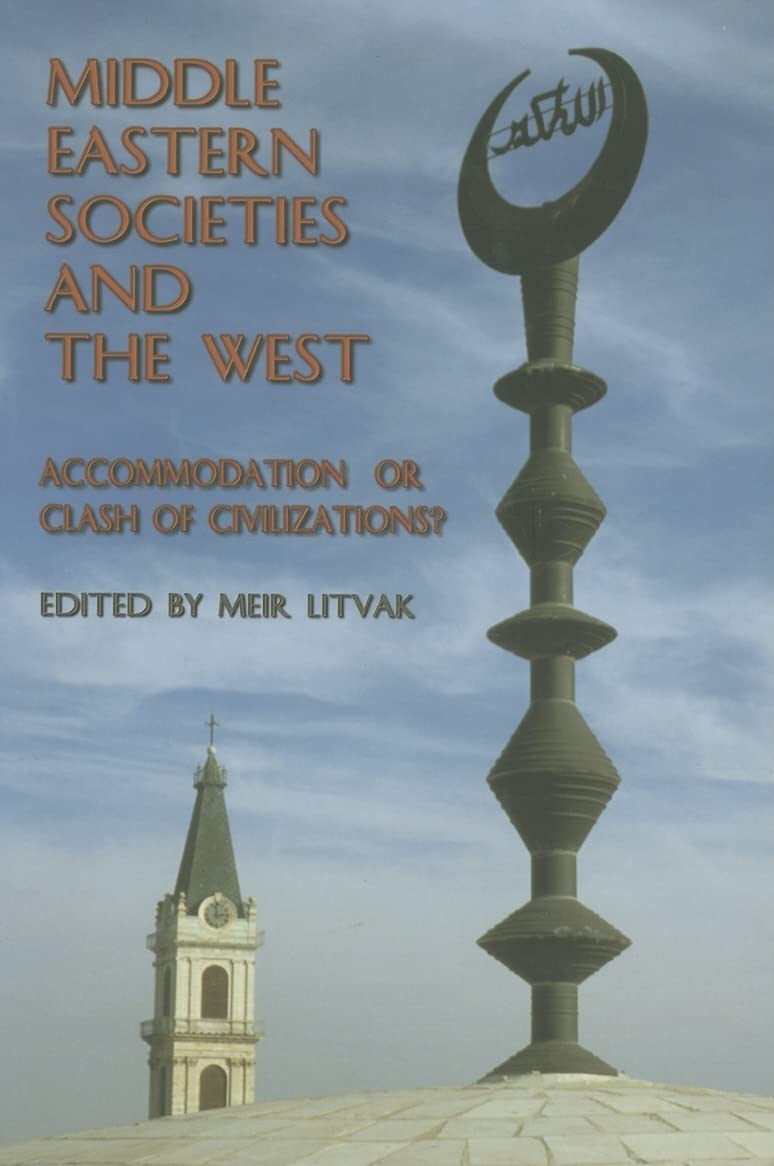 Middle Eastern Societies and the West: Accommodation or Clash of Civilizations? | Cultural Studies Book for Academic Research & International Relations