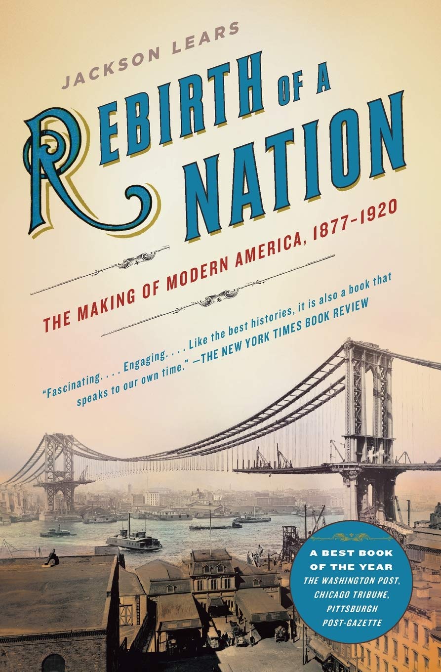 Rebirth of a Nation: The Making of Modern America 1877-1920 - American History Book for Students & Educators | Perfect for US History Classes & Research