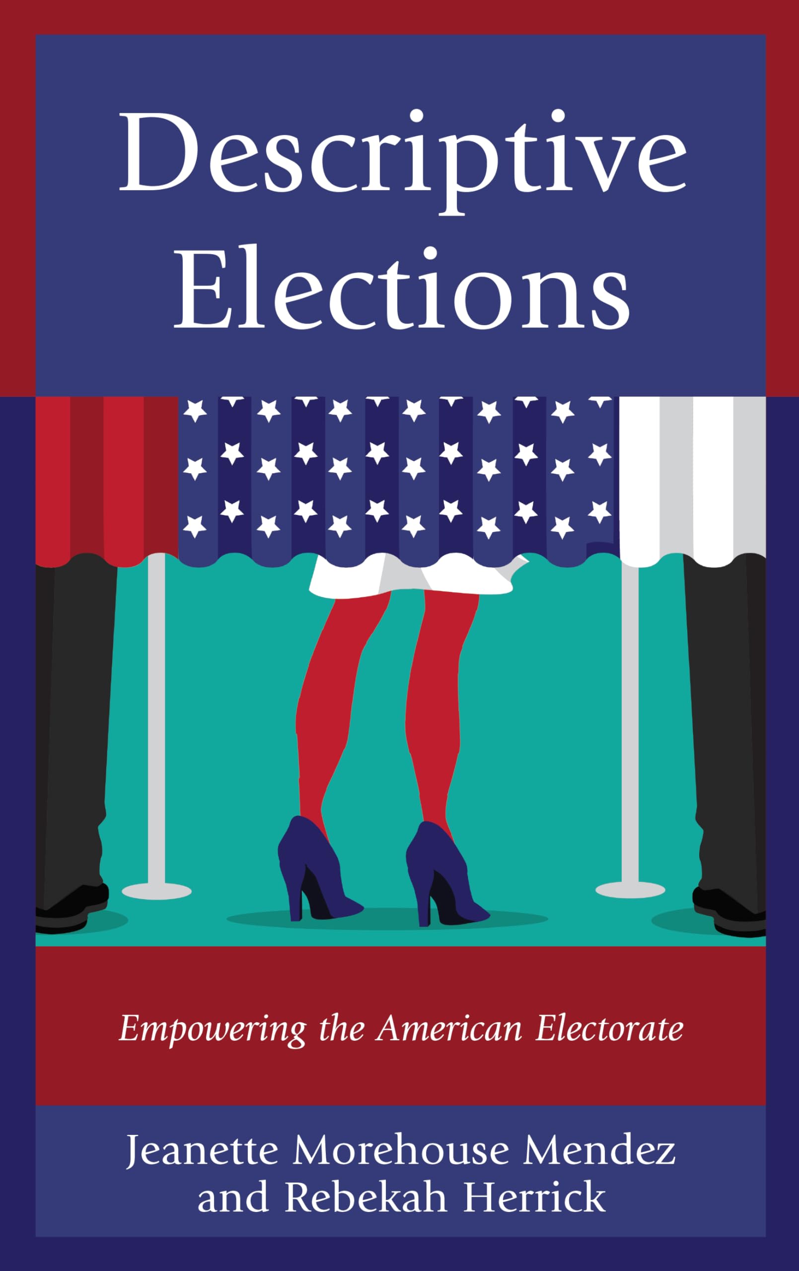 Descriptive Elections: Empowering the American Electorate - Voting System for US Elections, Political Campaigns & Civic Engagement