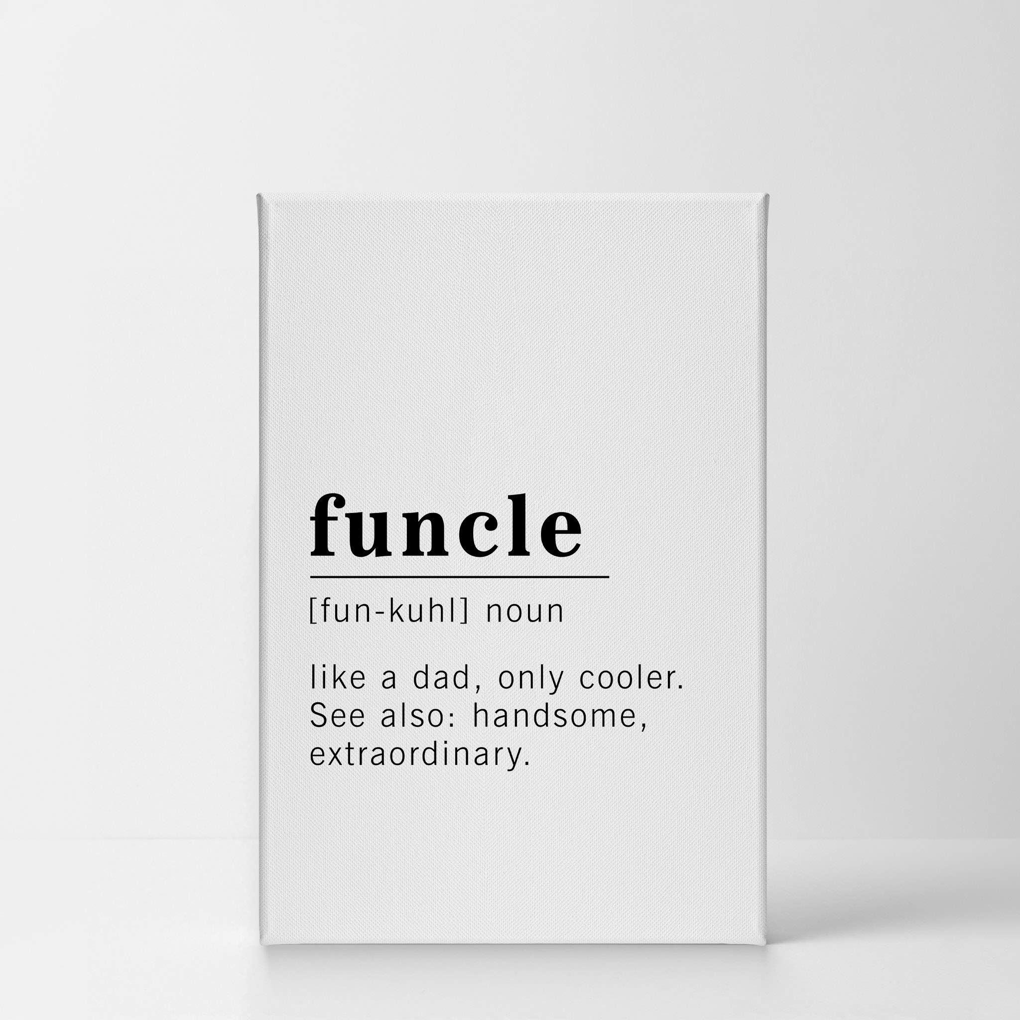 Funny Noun Dictionary Definition of Funcle Canvas Print - Inspirational Quote Wall Art for Office, Living Room, Bedroom & Bathroom - Ready to Hang Home Decor (40x30 Inches, Made in USA) - Perfect Gift for Uncles & Family Gatherings