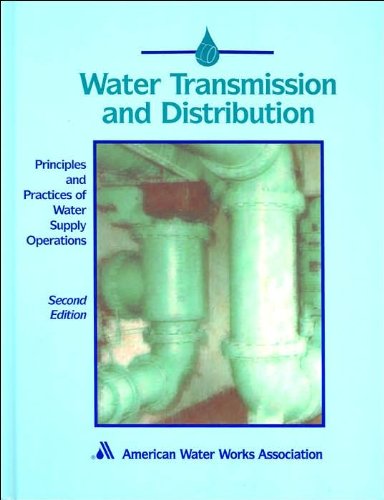 Water Transmission and Distribution Textbook - Comprehensive Guide for Water Supply Operations | Ideal for Utility Professionals & Engineering Students