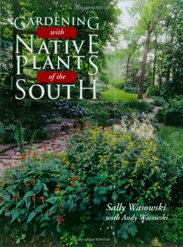 Native Plants of the South for Gardening - Best Southern Native Flowers & Shrubs for Landscaping, Pollinator Gardens & Drought-Tolerant Yards