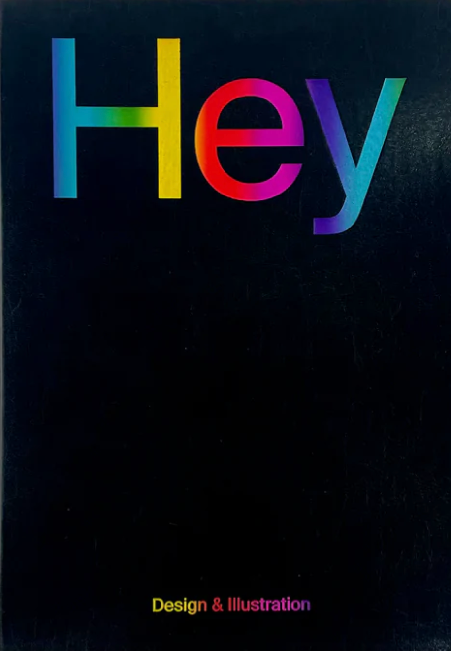 Hey: Design & Illustration (Second Edition) - Creative Art Book for Graphic Designers & Illustrators - Perfect for Studios, Classrooms & Home Inspiration