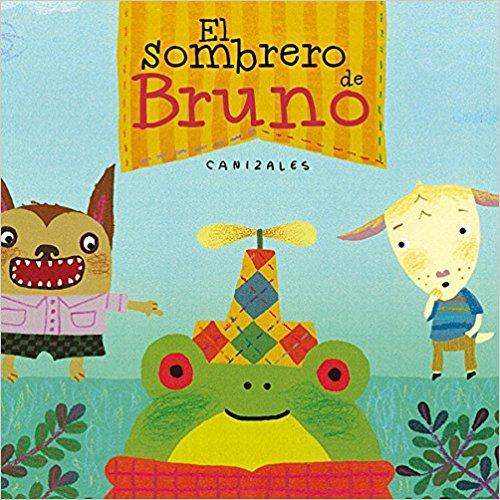 Bruno's Hat - Award-Winning Children's Book by Canizales | Boolino 2016 Winner | Perfect for Bedtime Stories & Early Readers | Engaging Illustrations & Heartwarming Tale