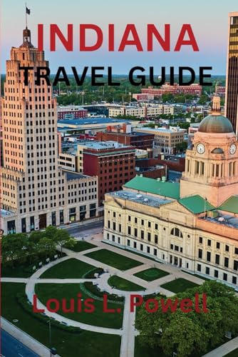 Indiana Travel Guide: Explore Top Attractions, Hidden Gems & Local Tips | Perfect for Road Trips, Family Vacations & Adventure Seekers