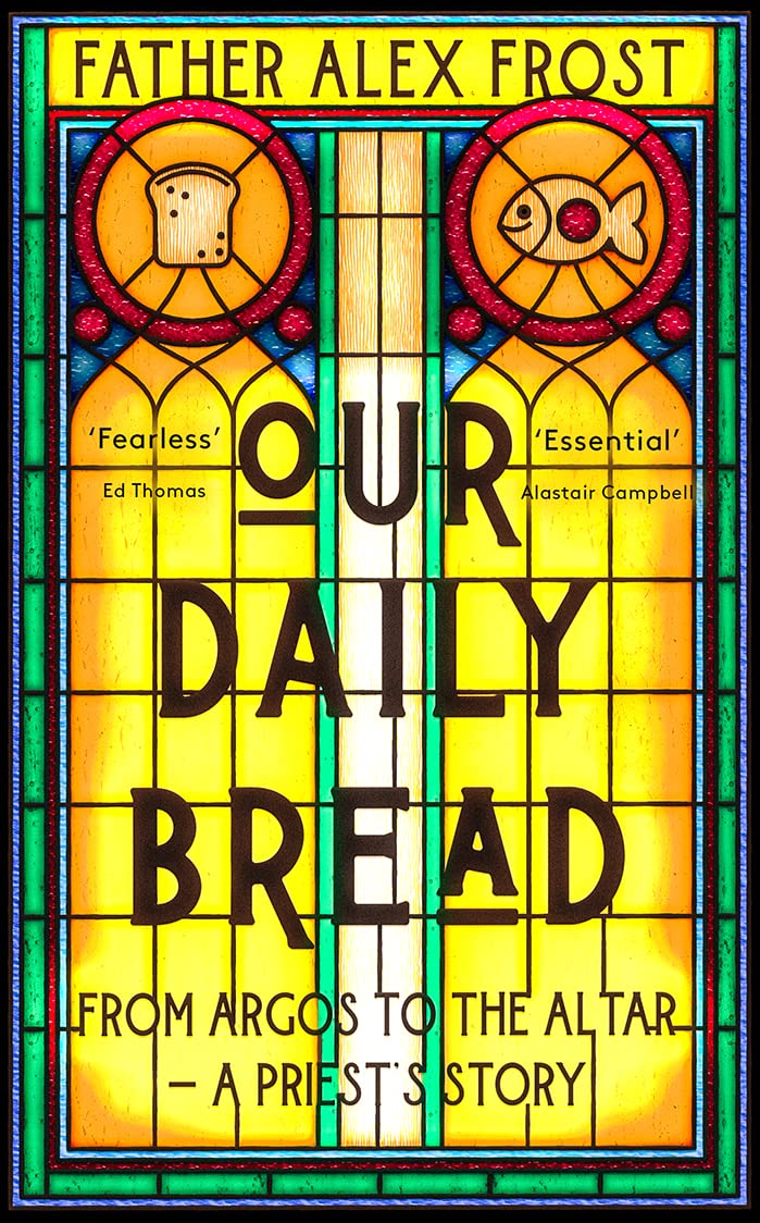Our Daily Bread: From Argos to the Altar - A Priest's Inspirational Journey | Christian Memoir, Spiritual Growth & Faith Stories for Religious Readers