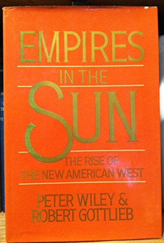 Empires in the Sun: The Rise of the New American West - History Book on Western Expansion & Modern Development | Perfect for History Buffs & Students