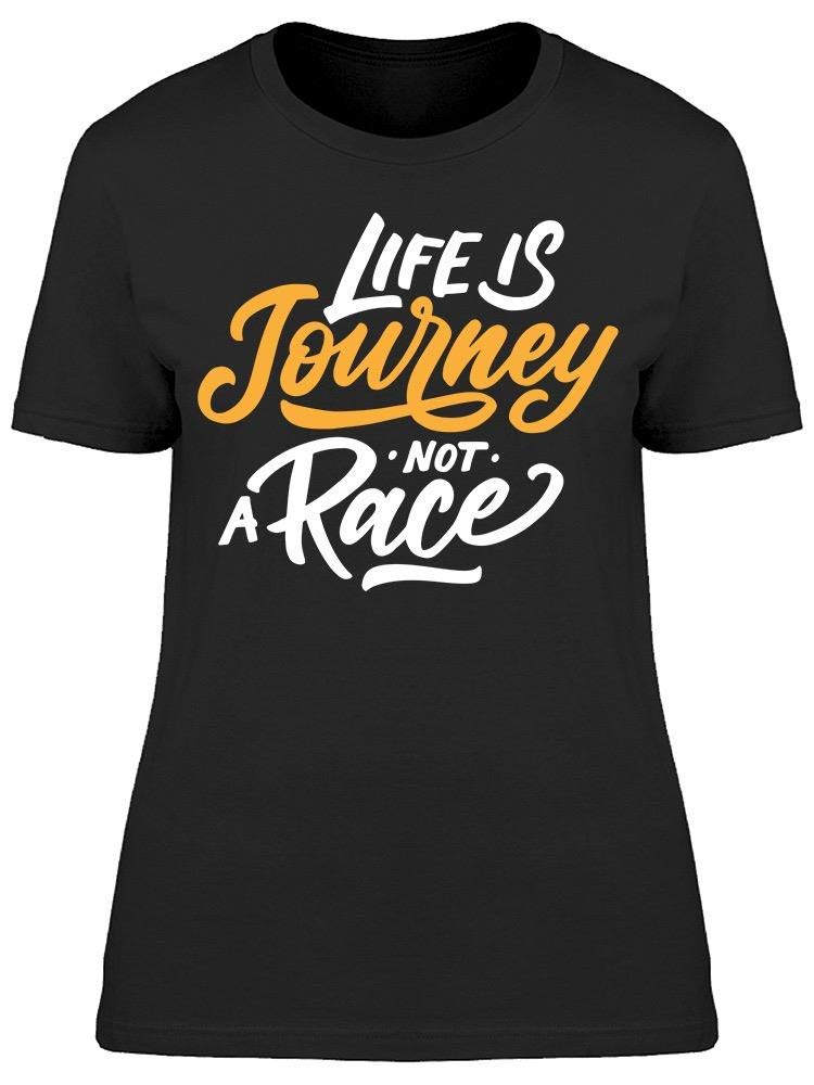 Life Is a Journey Not a Race T-Shirt for Women - Comfortable Casual Tee for Everyday Wear, Travel & Inspirational Outfits