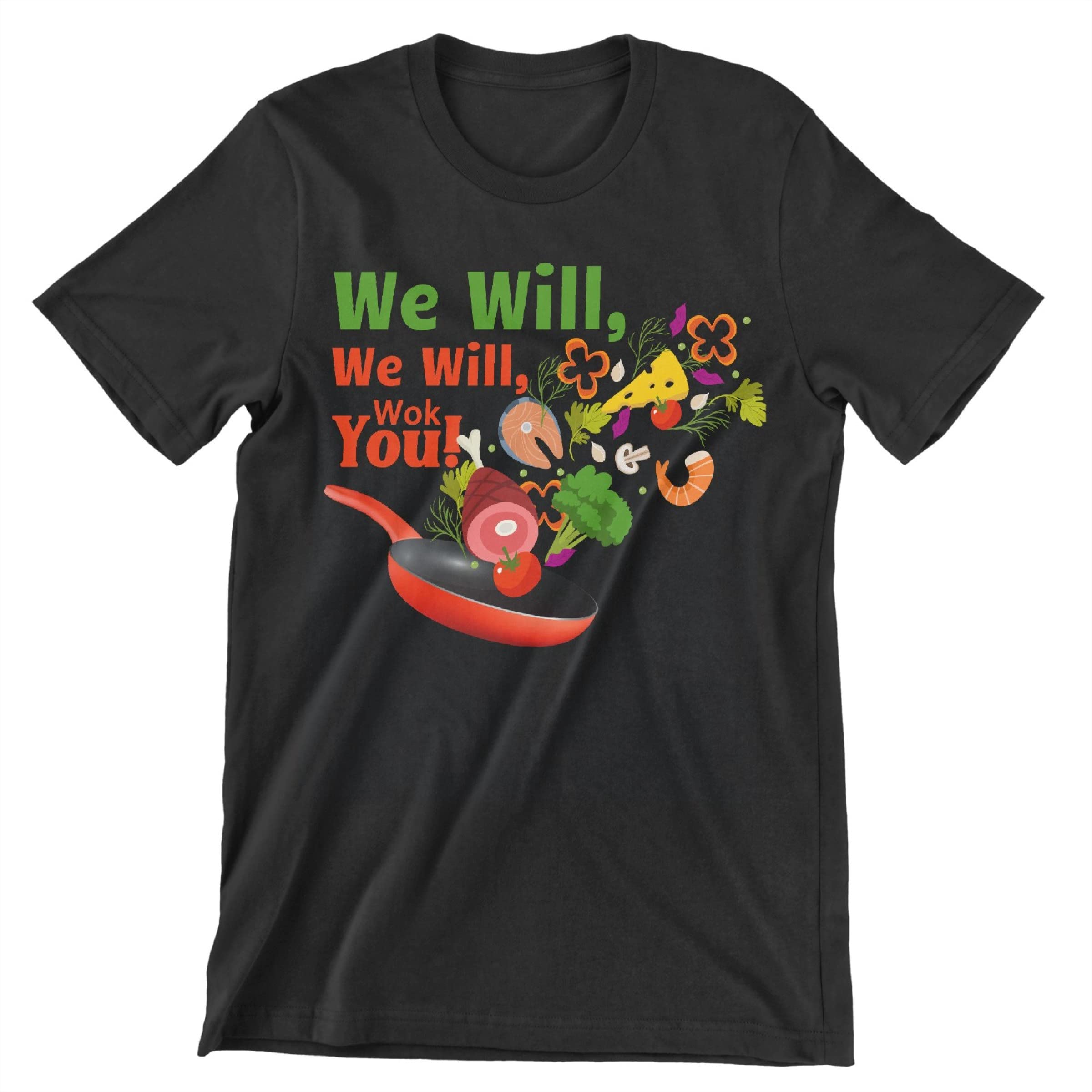 Funny 'We Will Wok You' Graphic T-Shirt - 100% Cotton Soft Round Neck Short Sleeve Tee for Men & Women - Perfect for Asian Food Lovers, Kung Fu Fans & Humor Apparel Enthusiasts