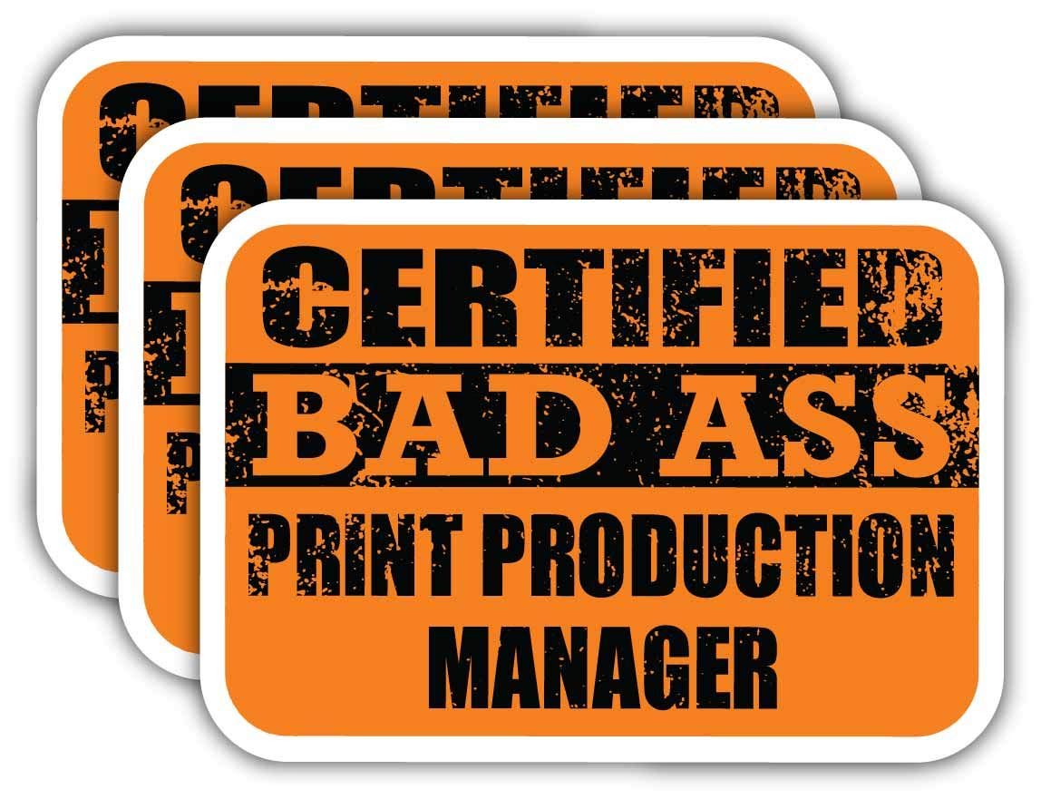 Certified Bad Ass Print Manager Stickers - 3M Vinyl Decal for Laptops, Cars & Work Gear - Funny Job Gift