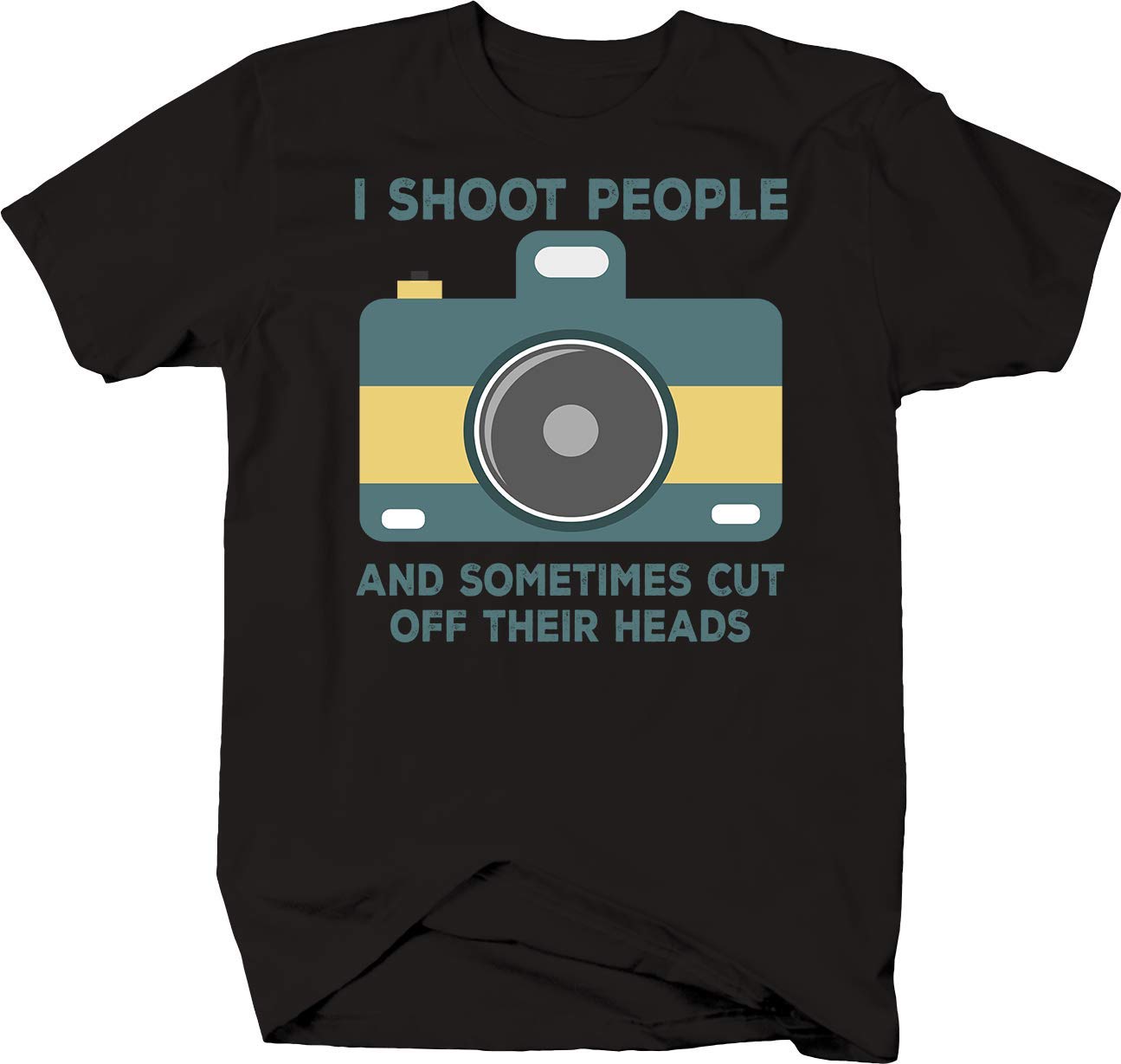Funny Photography Pun T-Shirt - I Shoot People and Sometimes Cut Off Their Heads - Perfect Gift for Photographers & Photo Enthusiasts