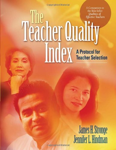 The Teacher Quality Index: Best Protocol for Effective Teacher Selection & Hiring - Improve School Staffing & Education Outcomes