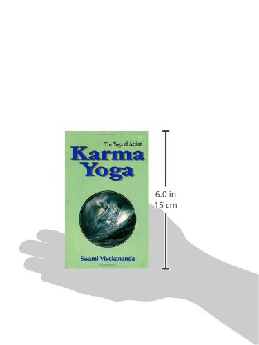 Karma Yoga: The Yoga of Action - Spiritual Growth & Mindful Living for Daily Practice & Meditation