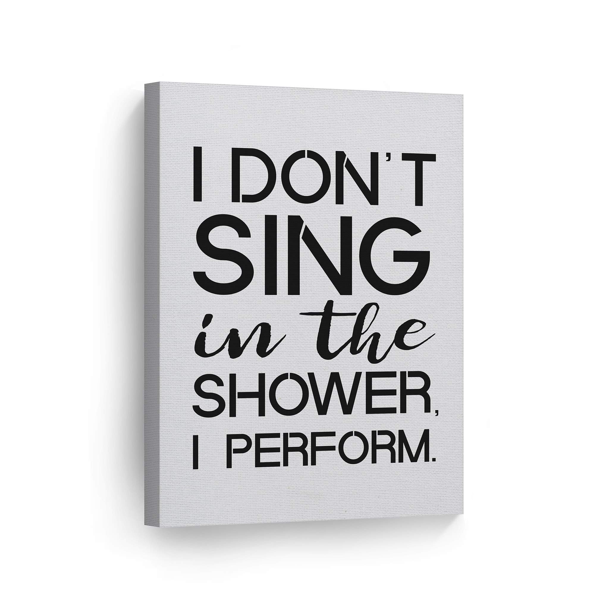 Funny Bathroom Wall Art - 'I Don't Sing in the Shower I Perform' Canvas Print - Ready to Hang 36x24 Bathroom Decor - Humorous Toilet Sign for Home Decoration - Made in USA | Perfect for Bathrooms, Powder Rooms & Gift Ideas