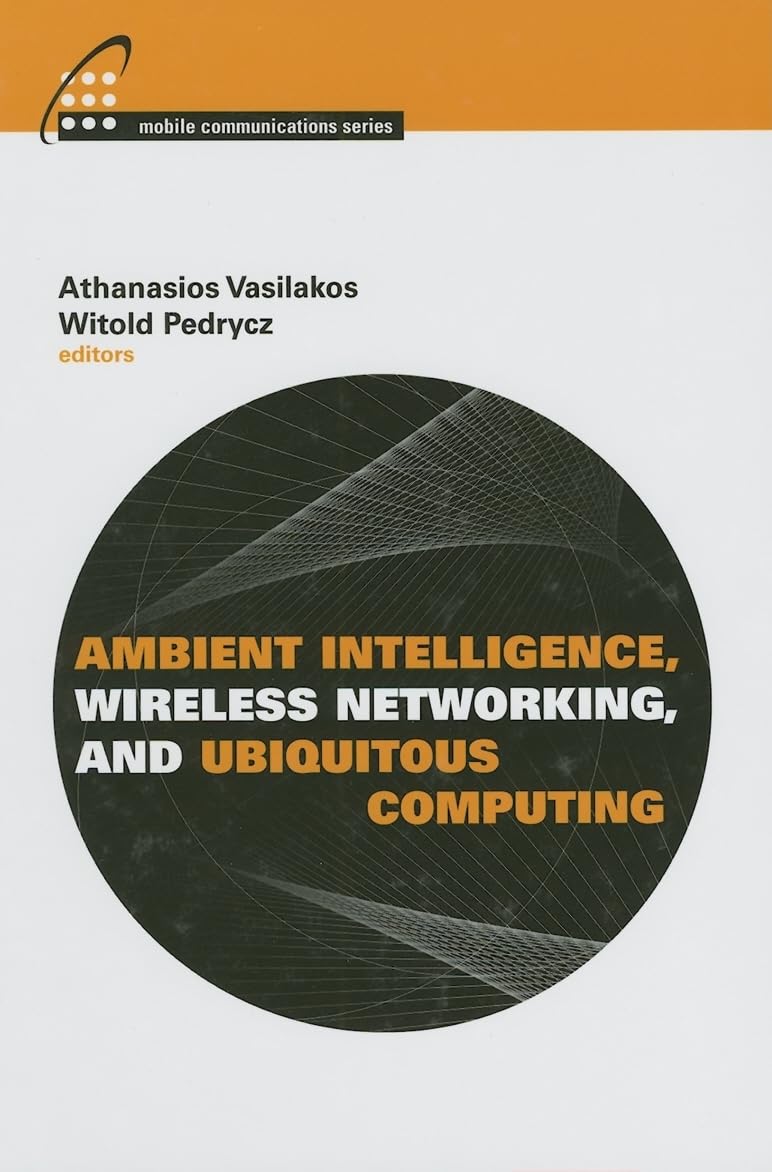 Ambient Intelligence, Wireless Networking & Ubiquitous Computing Book - Artech House Mobile Communications Series | IoT, Smart Home & AI Technology Guide for Engineers & Developers
