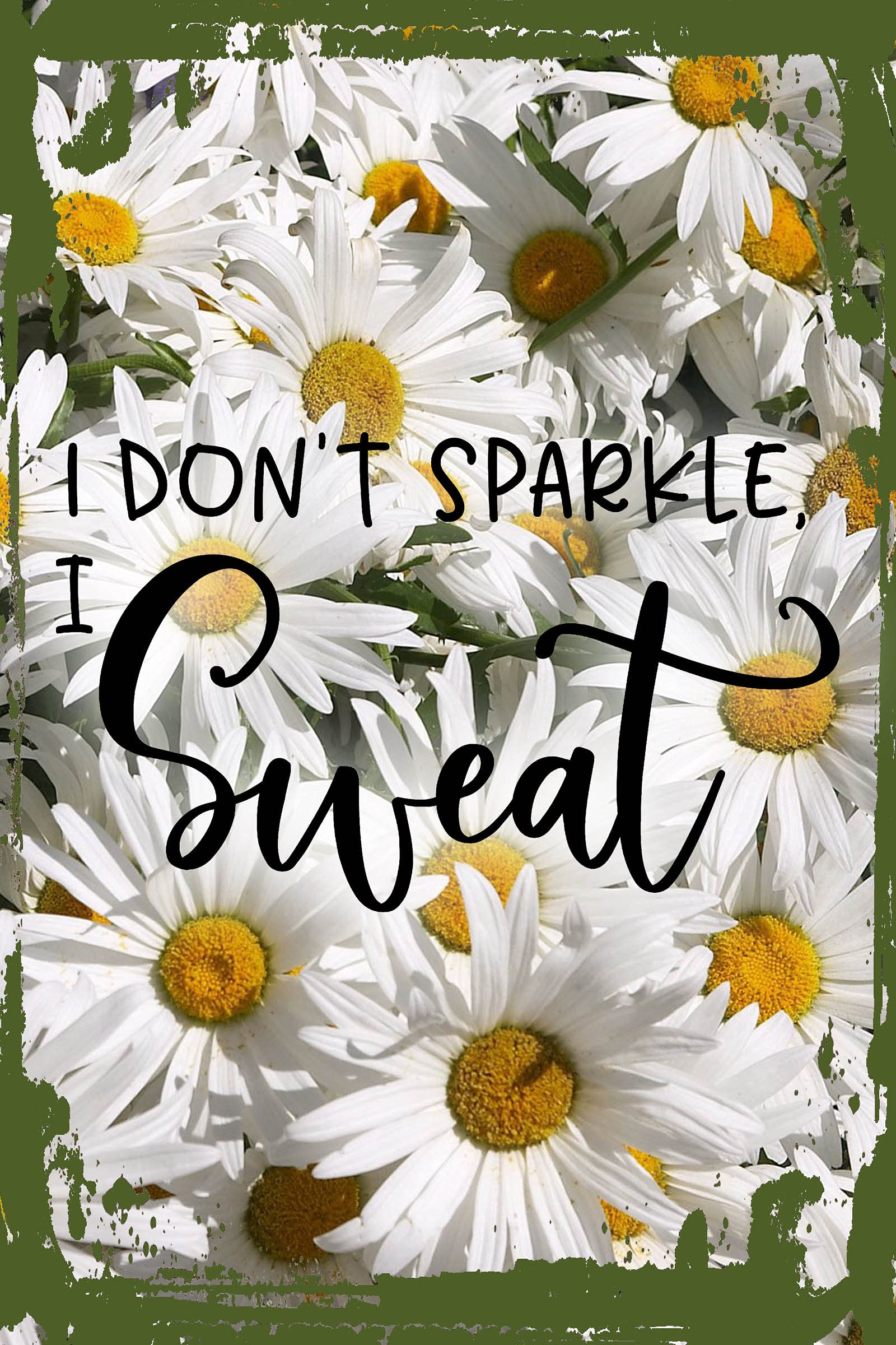 Funny Daisy Flower Wall Art Sign - 'I Don't Sparkle I Sweat' Motivational Gym Decor (8x12 Inches) - Perfect for Home Gym, Workout Room & Fitness Lover Gifts