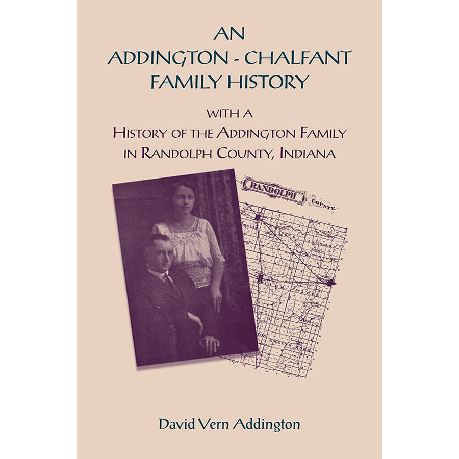 An Addington Chalfant Family History Book | Genealogy of Addington Family in Randolph County Indiana | Perfect for Ancestry Research & Family Tree Projects