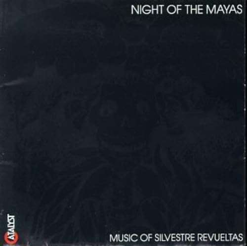 Night of the Mayas: Silvestre Revueltas Music Album - Classical Mexican Orchestral Masterpiece for Concerts, Study & Cultural Appreciation