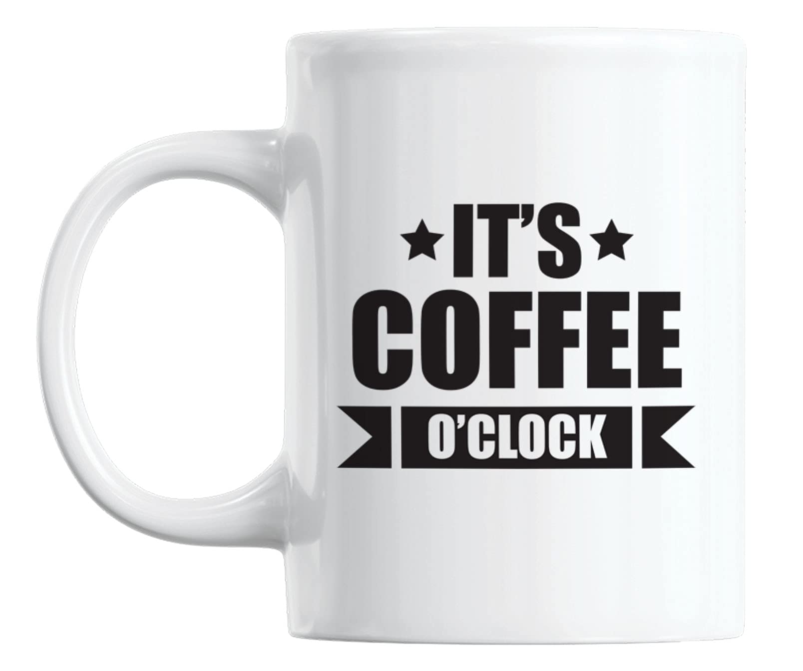 White Ceramic Coffee & Tea Mug (11oz) - It's Coffee O'Clock Quotes - Perfect for Home, Office & Gifts