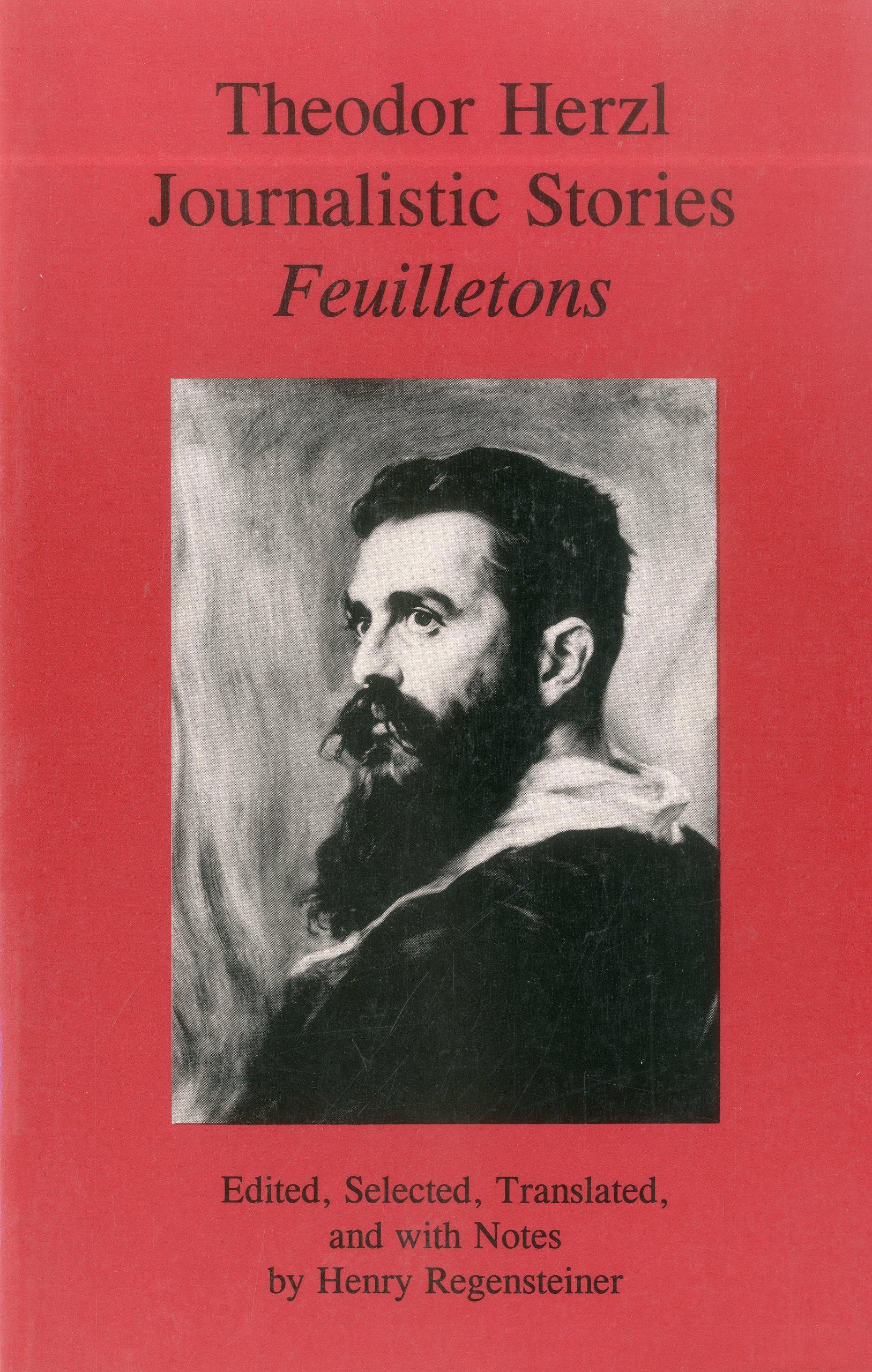 Theodor Herzl: Journalistic Stories and Feuilletons - Explore the Literary Works of a Visionary Leader for History Enthusiasts and Book Collectors