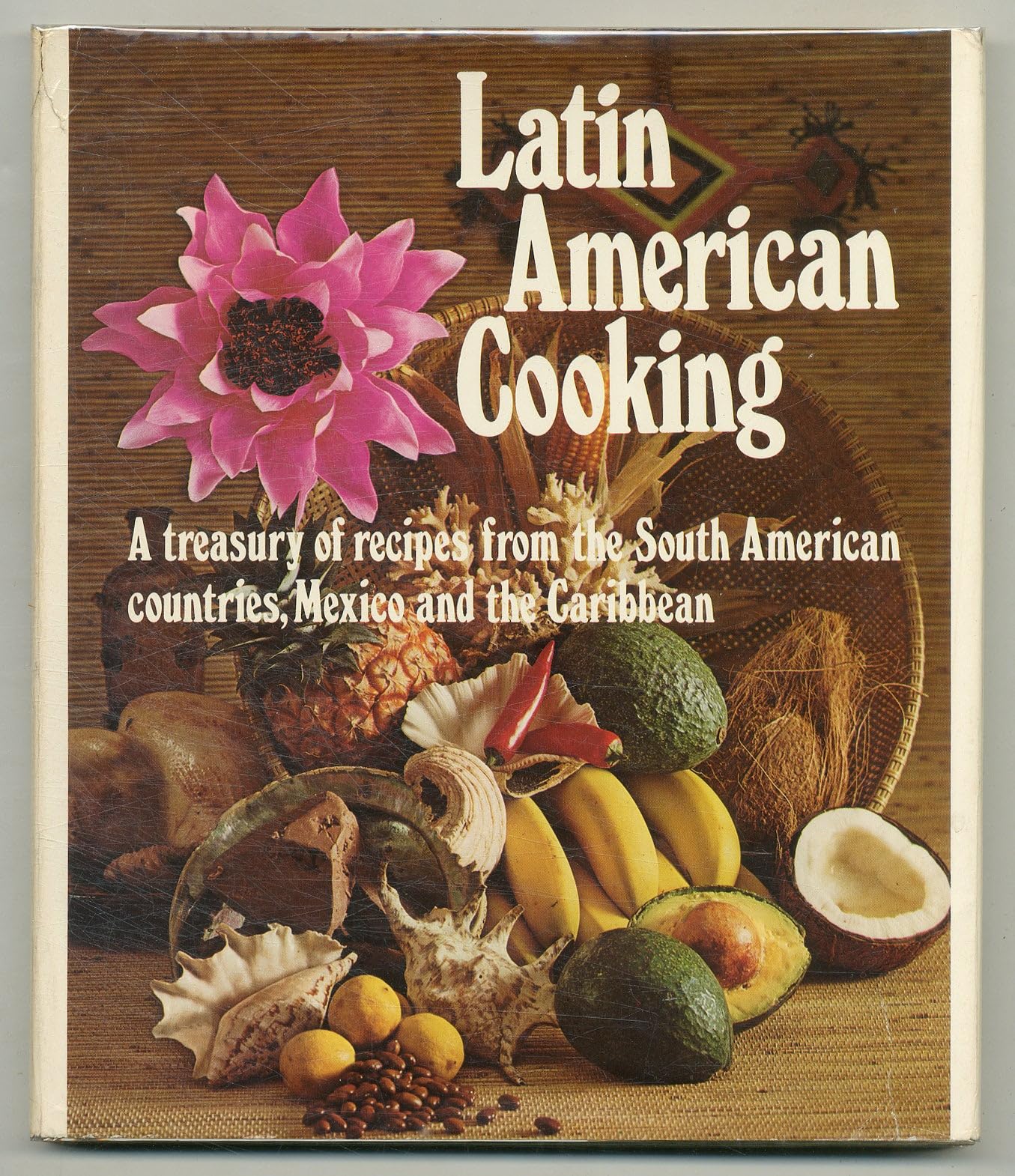 Latin American Cookbook: Authentic Recipes from South America, Mexico & the Caribbean | Traditional & Modern Dishes | Perfect for Home Chefs & Food Enthusiasts