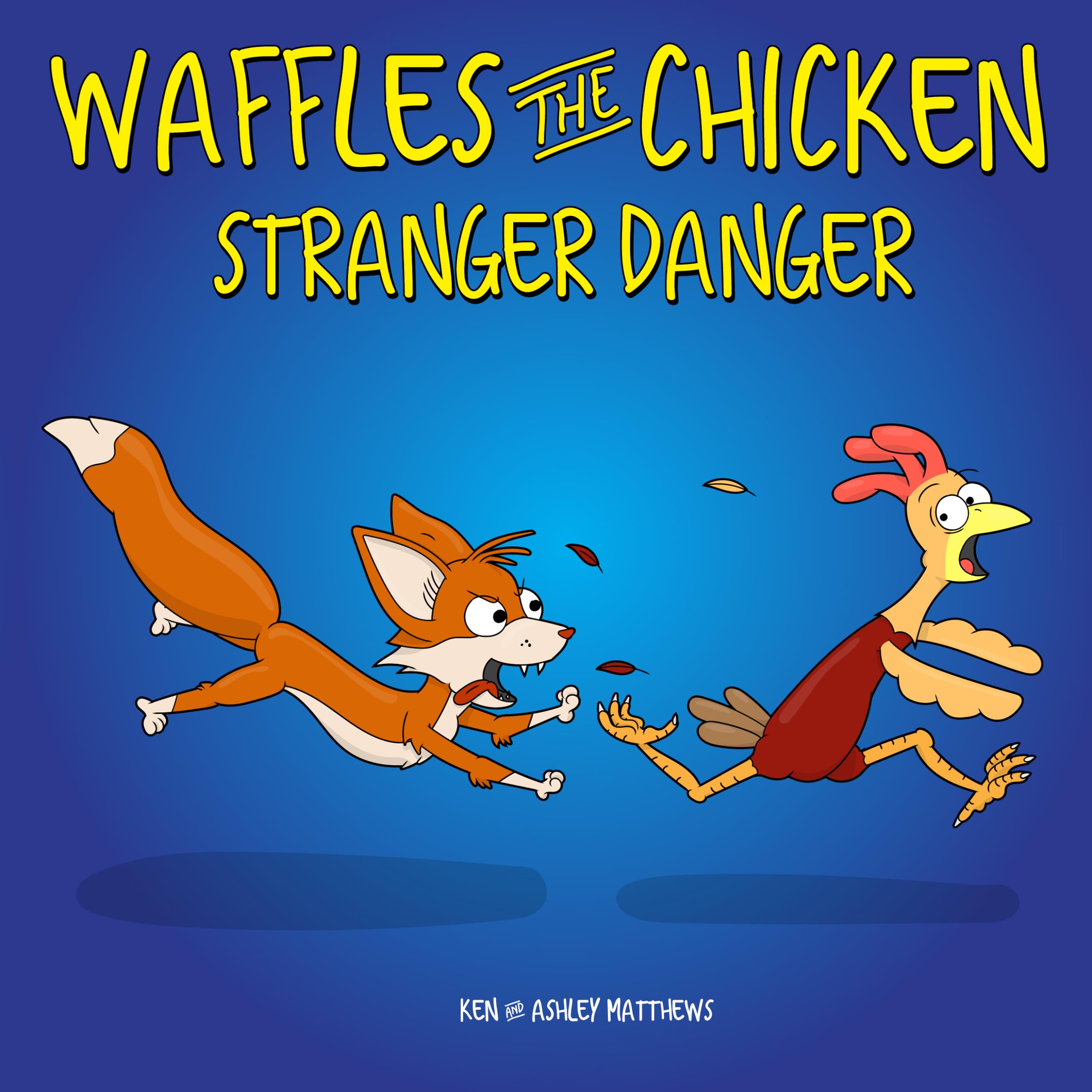 Waffles the Chicken Stranger Danger - Fun & Educational Kids Book About Safety | Perfect for Storytime, Classroom Read-Alouds & Teaching Stranger Awareness
