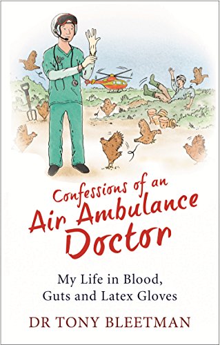 Confessions of an Air Ambulance Doctor: True Stories of Emergency Medical Rescue Missions - Perfect for Medical Professionals & Thriller Readers