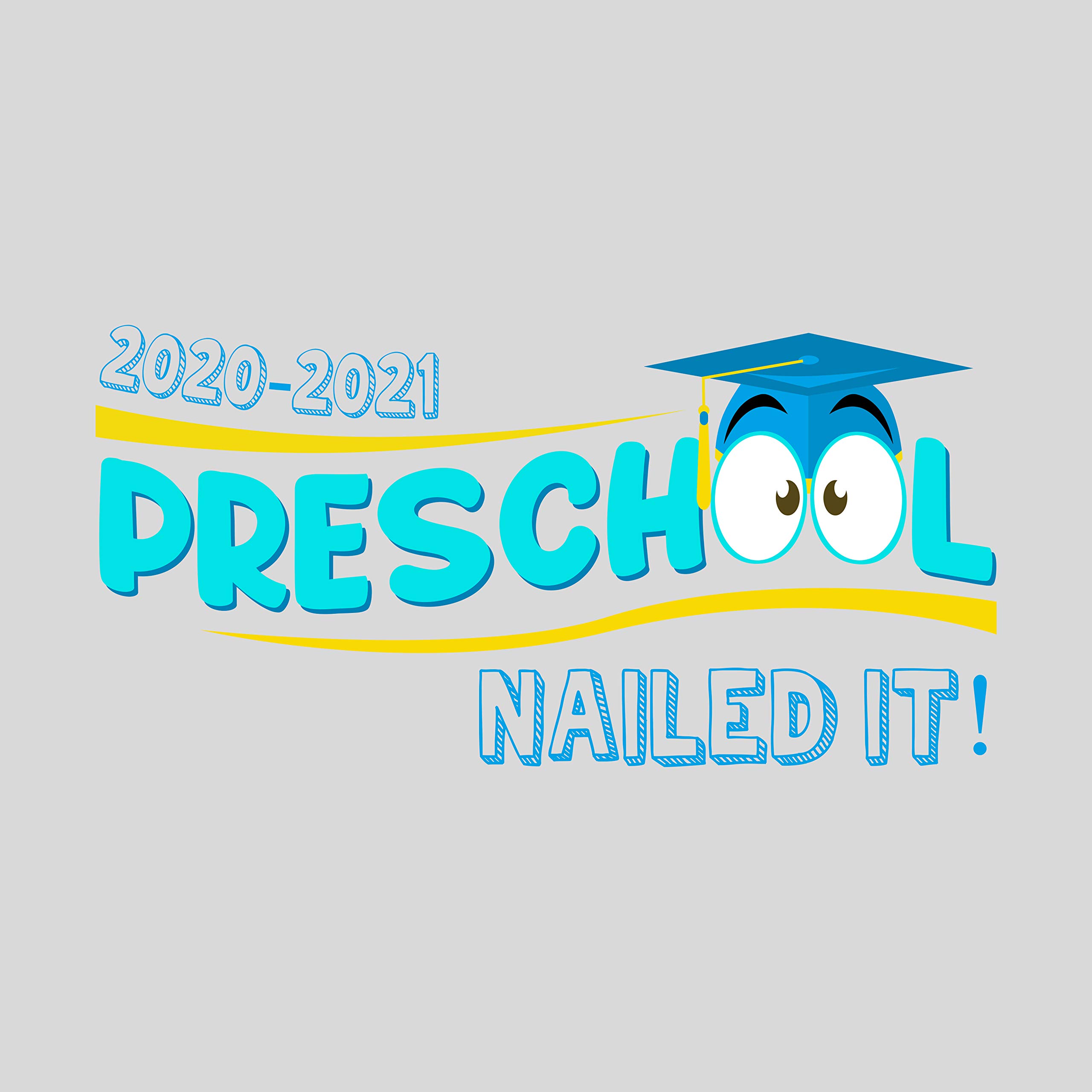 Funny Graduation Shirt - Preschool 'Nailed It' Gift for Class of 2021 - High School, College, Masters & PhD Graduates - Perfect White Graduation T-Shirt for Parties & Celebrations