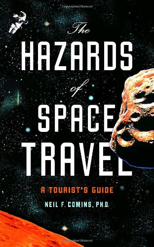 The Hazards of Space Travel: A Tourist's Guide - Essential Safety Tips for Space Adventures & Zero-G Vacations