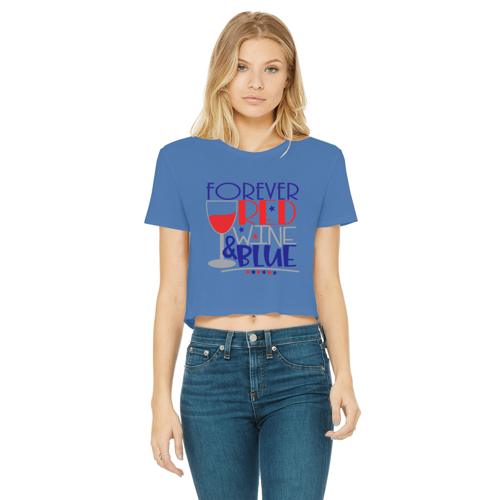 Forever Red Wine Blue Classic Women's Cropped Raw Edge T-Shirt | Vintage Style Graphic Tee | Wine Lover Gift | Perfect for Casual Wear, Girls Night Out & Wine Tasting Events