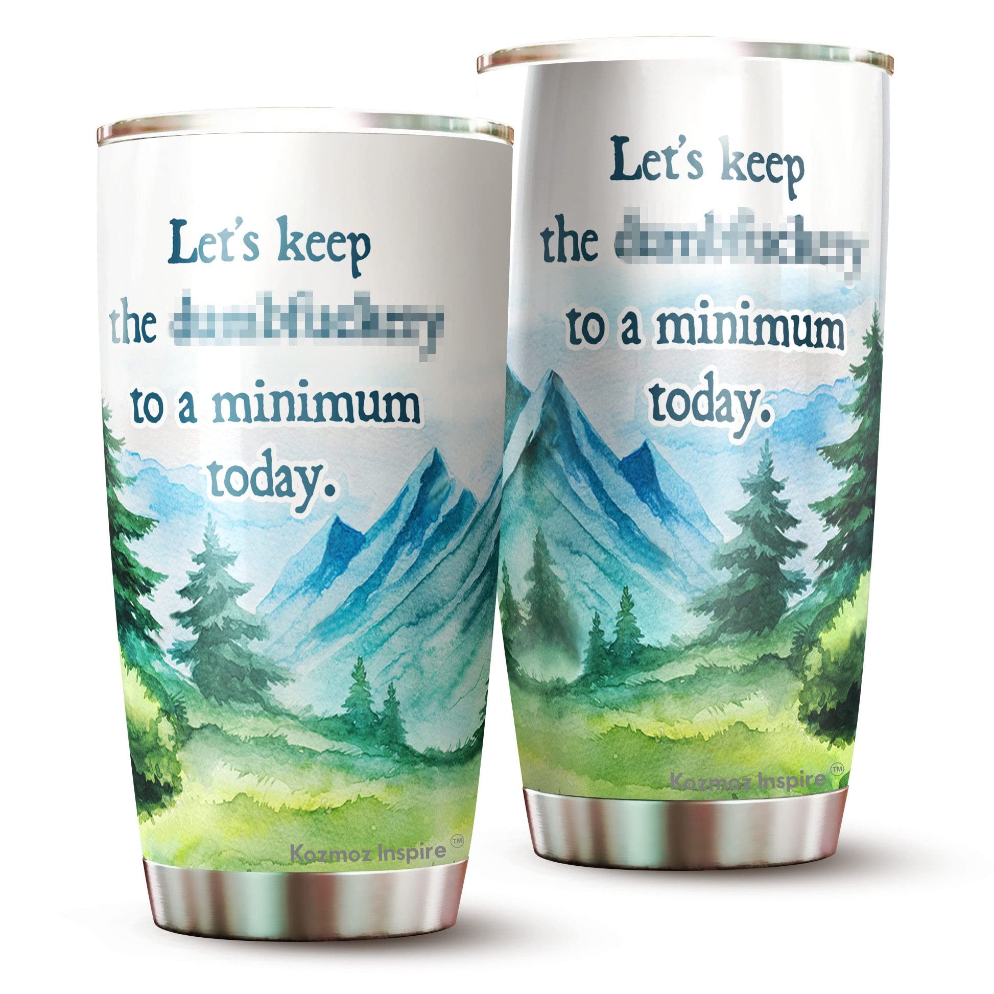 Kozmoz Inspire 'Let's Keep It To A Minimum Today' 20oz Funny Sarcasm Quote Tumbler - Perfect Office Gift for Coworkers, Friends, Men & Women - Great for Coffee, Tea & Workplace Hydration