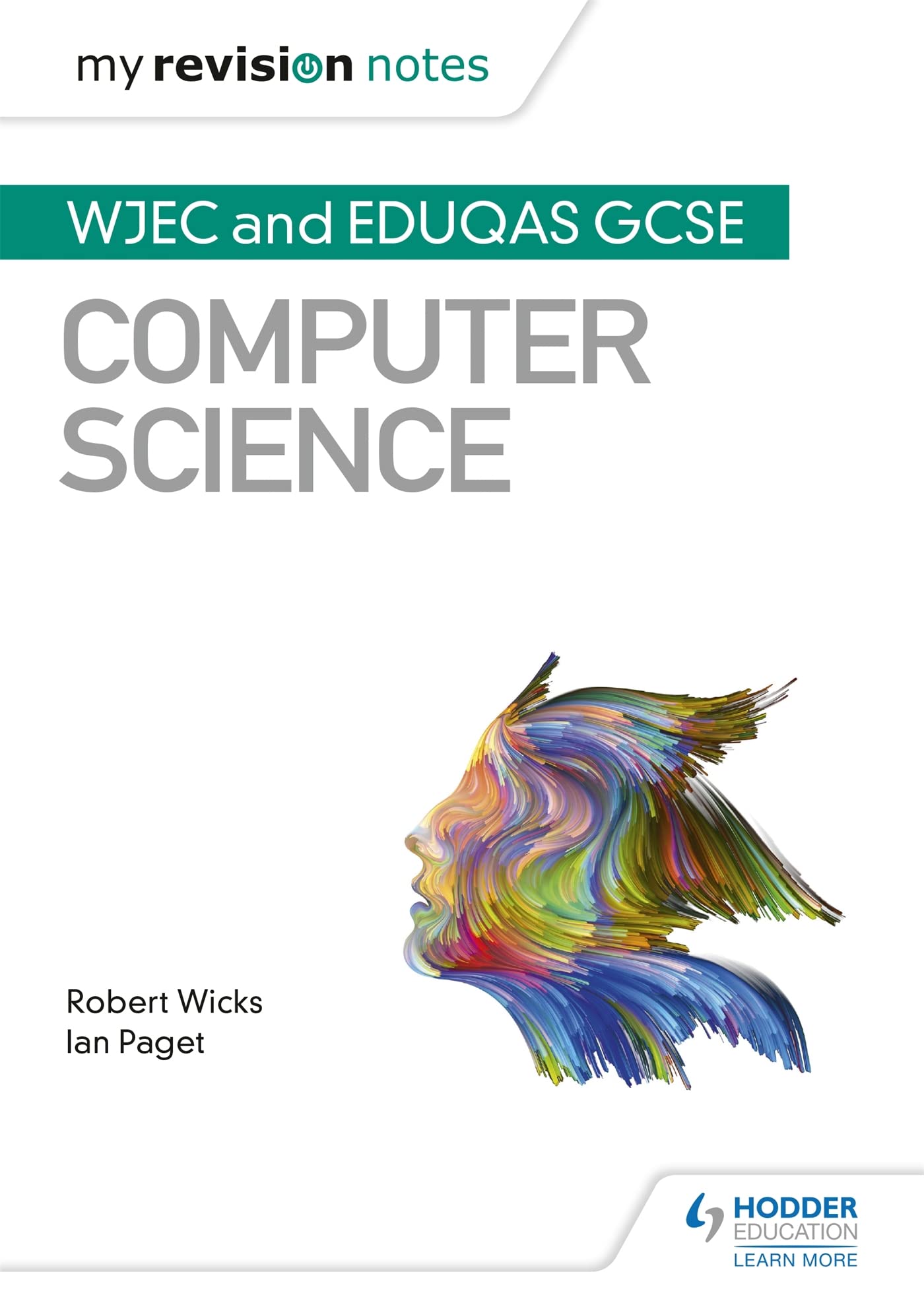 My Revision Notes: WJEC and Eduqas GCSE Computer Science Study Guide - Perfect for Exam Prep, Homework Help & Self-Study